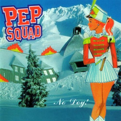 Pep Squad/No Doy!