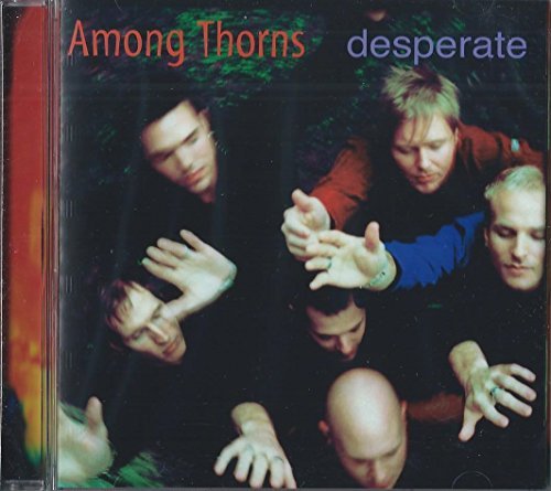 Among Thorns/Desperate