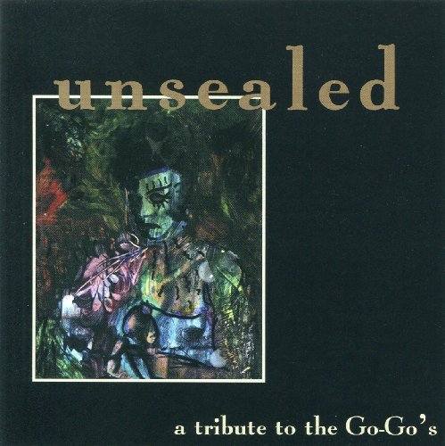 Unsealed: A Tribute To The Go-/Unsealed: A Tribute To The Go-@T/T Go-Go's