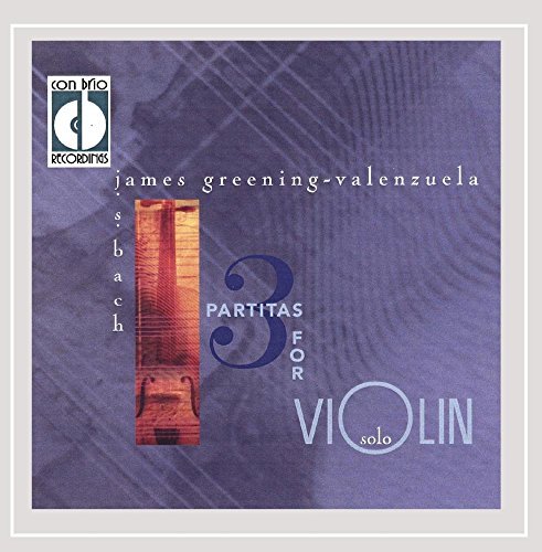 J.S. Bach/Partitas For Solo Violin@Greening-Valenzuela*james (Vn)