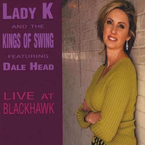 Lady K & The Kings Of Swing/Live At Blackhawk
