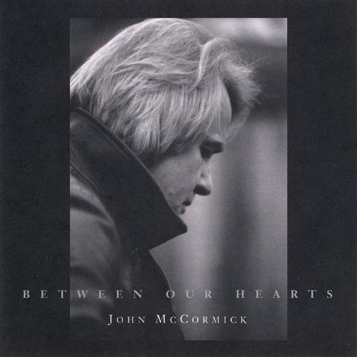 John Mccormick/Between Our Hearts
