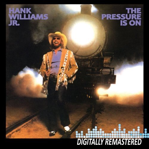 Hank Jr. Williams Pressure Is On Remastered Manufactured On Demand 