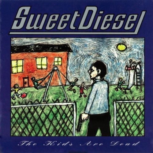 Sweet Diesel/Kids Are Dead