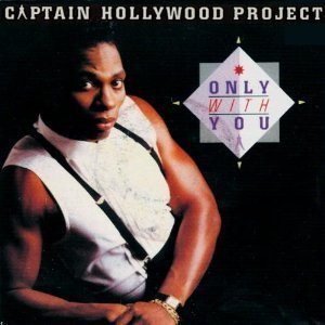 Captain Hollywood Project/Only With You
