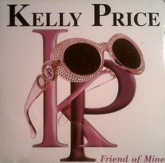 Kelly Price/Friend Of Mine