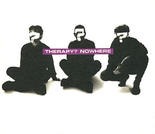 Therapy (Rock Group)/Nowhere