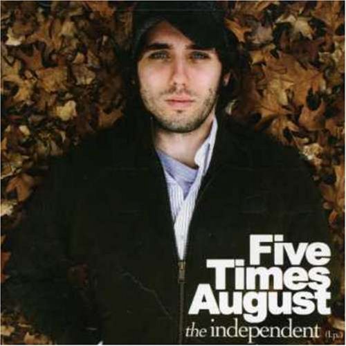 Five Times August/Independent