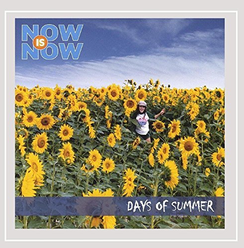 Now Is Now/Days Of Summer