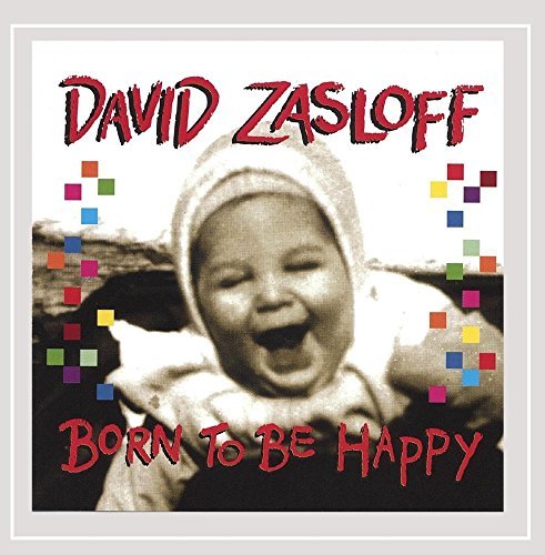 David Zasloff/Born To Be Happy
