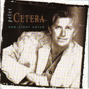 Peter Cetera One Clear Voice 