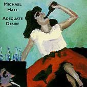 Michael Hall/Adequate Desire