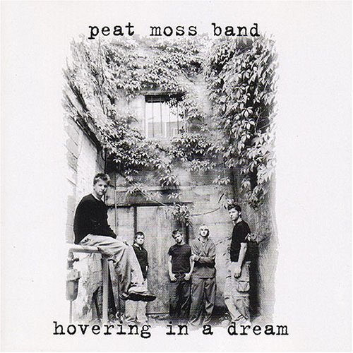 Peat Moss Band/Hovering In A Dream