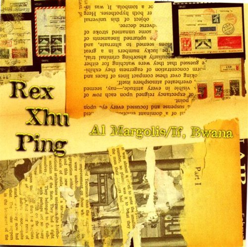 Bwana & Al Margolis If/Rex Xhu Ping