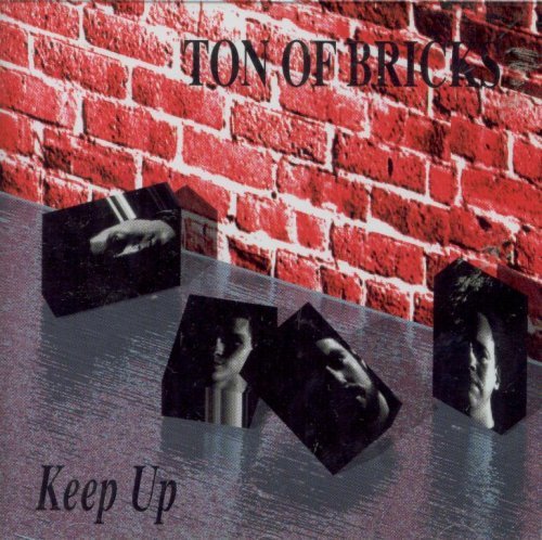 Ton Of Bricks/Keep Up