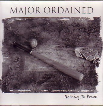Major Ordained Nothing To Prove 