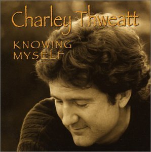 Charley Thweatt/Knowing Myself