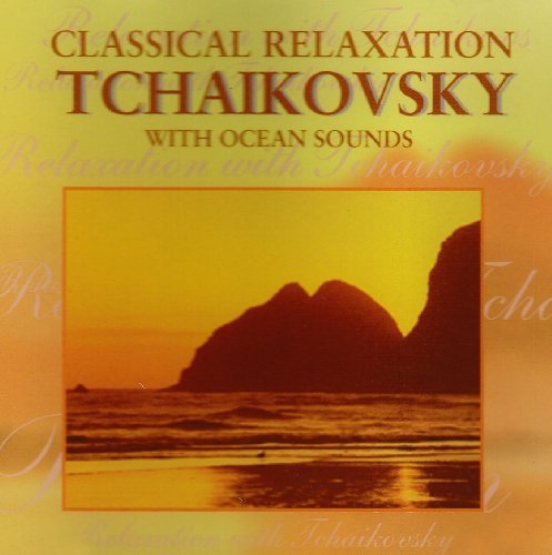 P.I. Tchaikovsky/Classical Relaxation With Tcha@Classical Relaxation