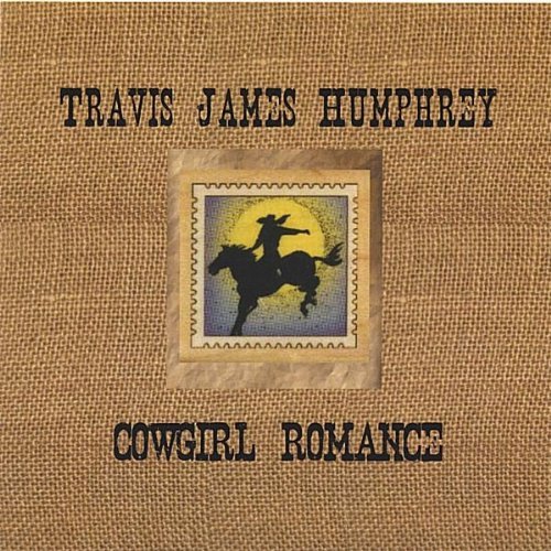 Travis James Humphrey/Cowgirl Romance@Local