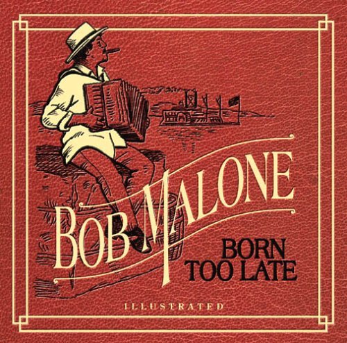 Bob Malone/Born Too Late