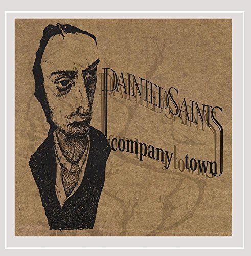 Painted Saints/Company Town