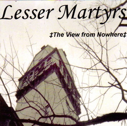 Lesser Martyrs/View From Nowhere@Local