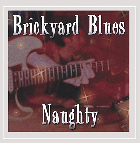 Brickyard Blues Naughty Local 