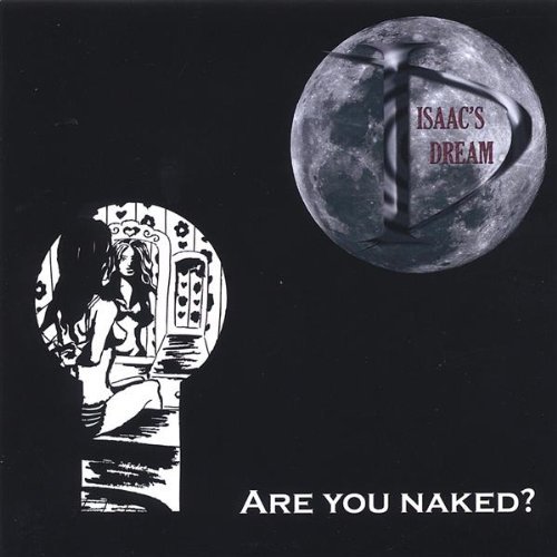 Isaac's Dream/Are You Naked?