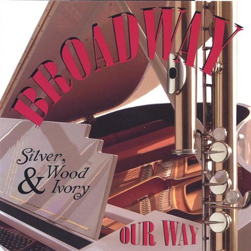 Silver Wood & Ivory/Broadway Our Way
