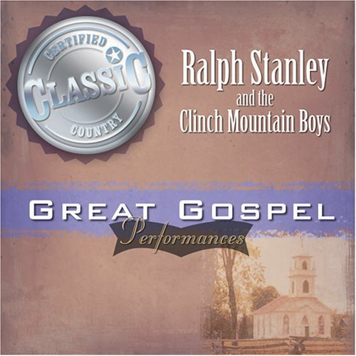 Ralph & Clinch Mountai Stanley/Great Gospel Performances
