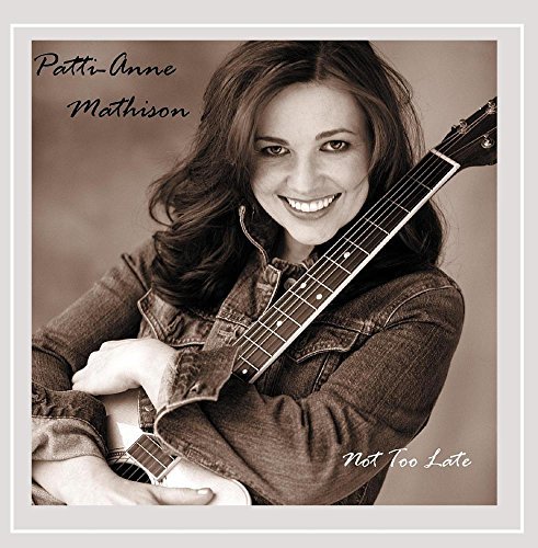 Patti-Anne Mathison/Not Too Late
