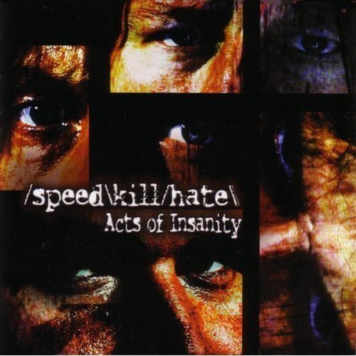 Speed Kill Hate Acts Of Insanity 