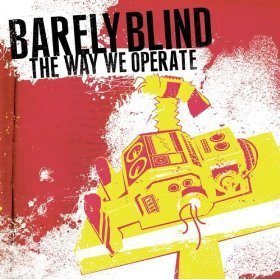 Barely Blind/Way We Operate