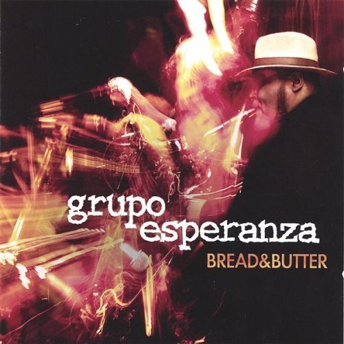 Grupo Esperanza/Bread And Butter@Local