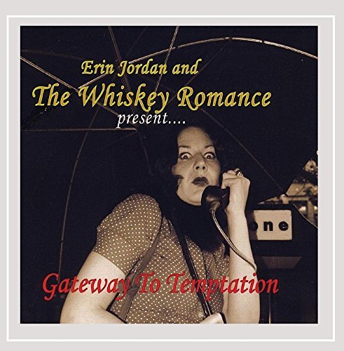 Erin & The Whiskey Roma Jordan/Gateway To Temptation
