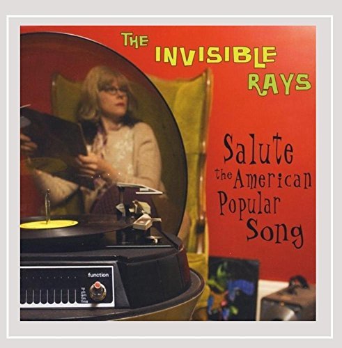 Invisible Rays/Salute The American Popular So