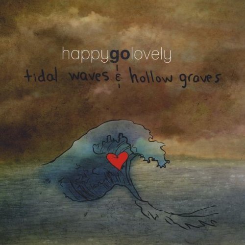 Happygolovely/Tidal Waves & Hollow Graves