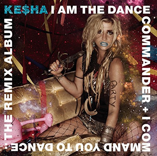 Kesha/I Am The Dance Commander + I C@Clean Version