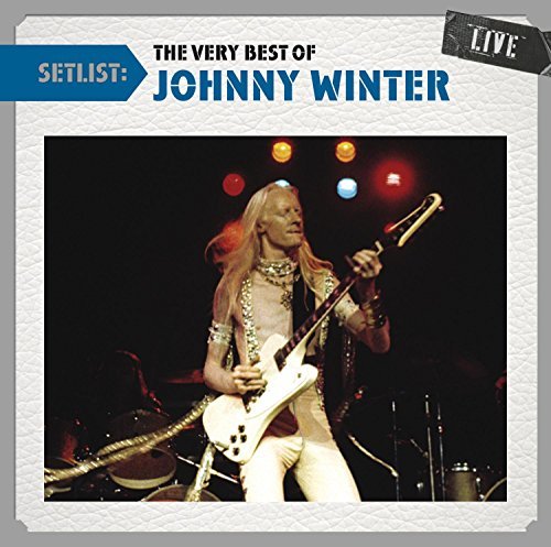Johnny Winter Setlist The Very Best Of John 