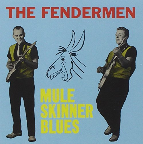 Fendermen/Muleskinner Blues