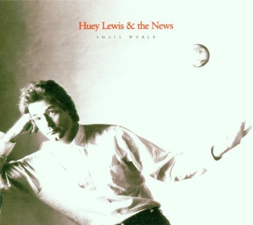 Huey Lewis & The News/Small World