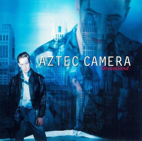 Aztec Camera/Dreamland@Import-Jpn