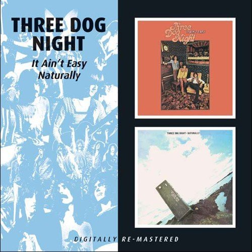 Three Dog Night/It Aint Easy/Naturally@Import-Gbr@2-On-1