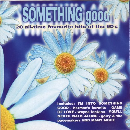 Something Good/20 All-Time Favourite Hits Of The 60's