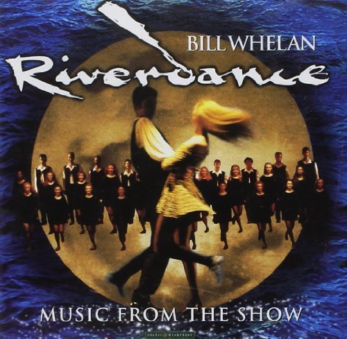 Bill Whelan/Riverdance - Music From The Show