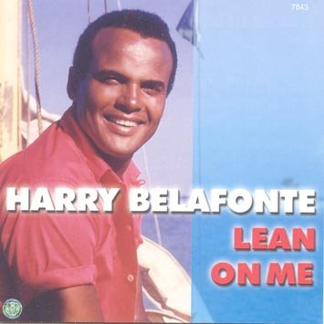 Harry Belafonte/Lean On Me