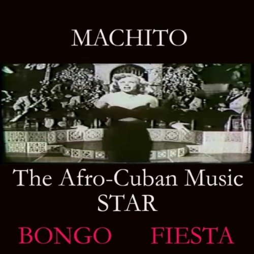 Machito & His Afro-Cuban Orchestra/Bongo Fiesta