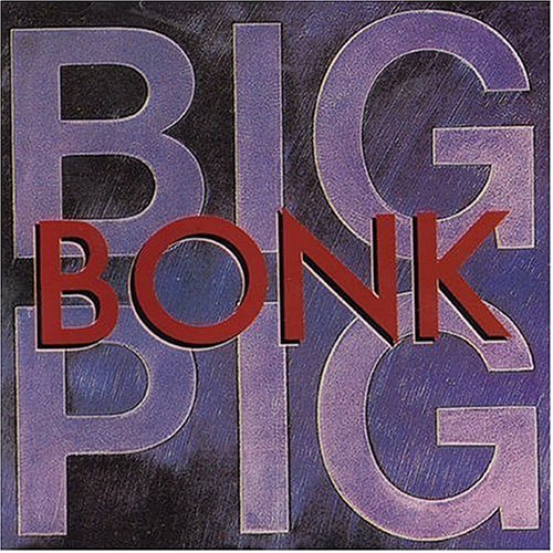 Big Pig/Bonk@Import