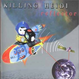 Killing Heidi/Reflector