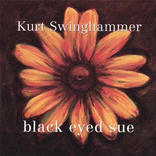 Kurt Swinghammer/Black Eyed Sue